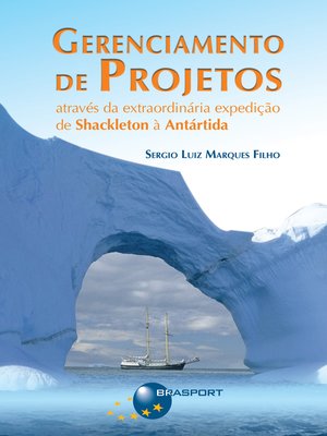cover image of Gerenciamento de Projetos através da extraordinária expedição de Shackleton à Antártida